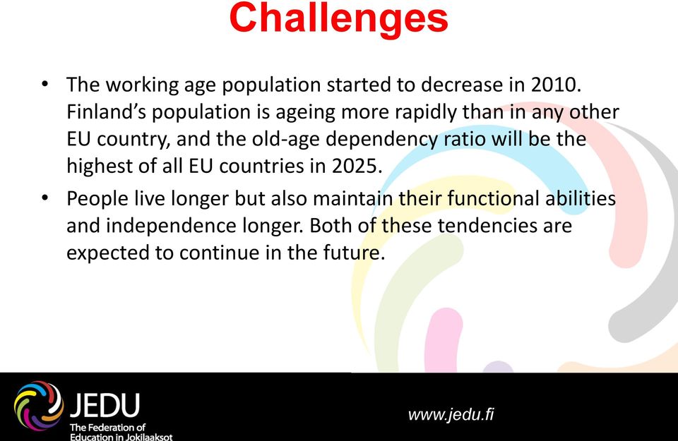 dependency ratio will be the highest of all EU countries in 2025.