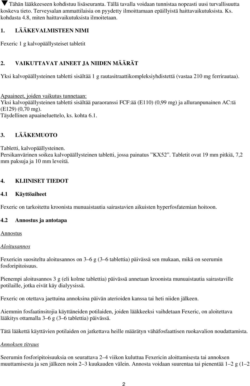 LÄÄKEVALMISTEEN NIMI Fexeric 1 g kalvopäällysteiset tabletit 2.