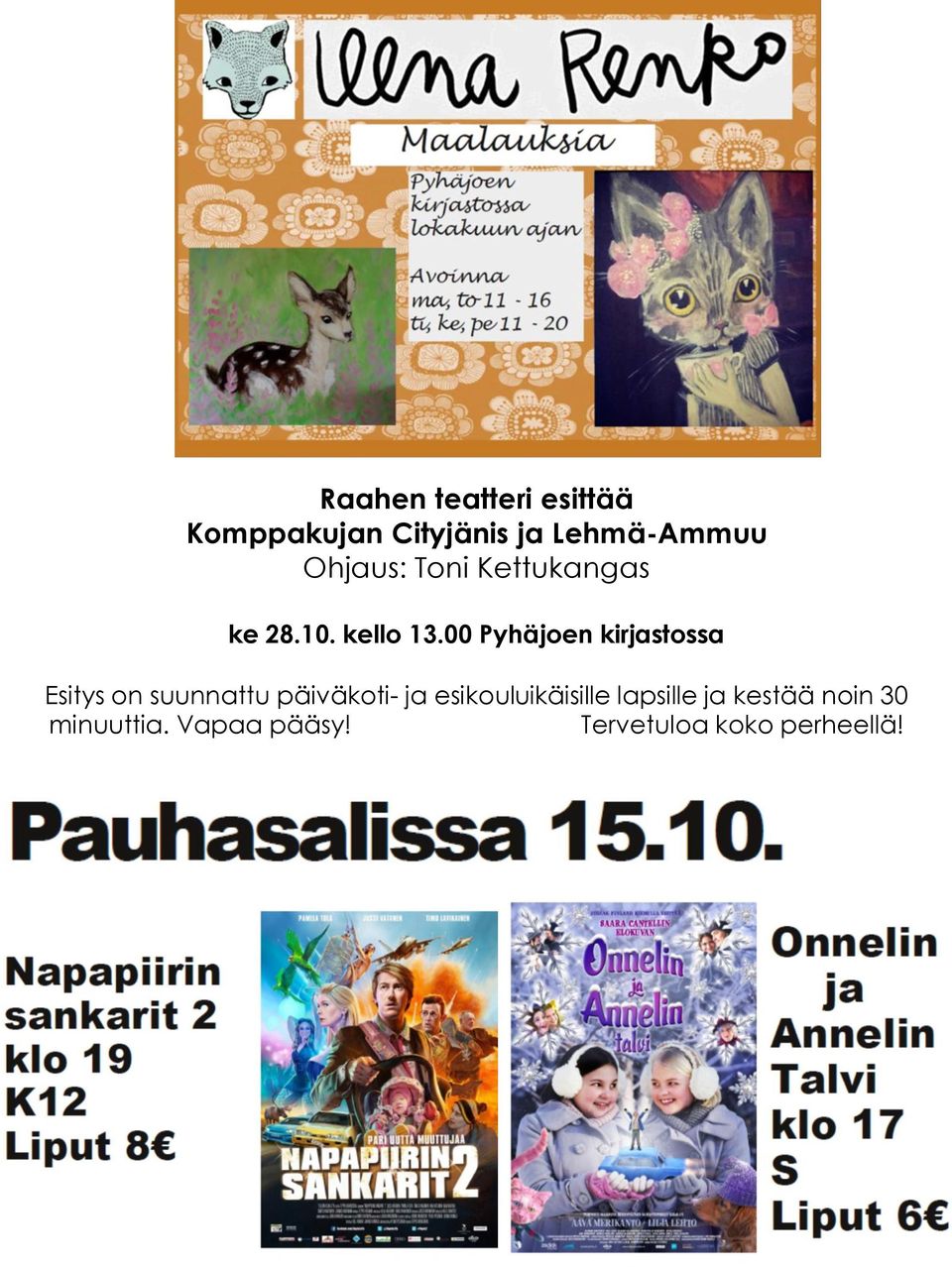 00 Pyhäjoen kirjastossa Esitys on suunnattu päiväkoti- ja