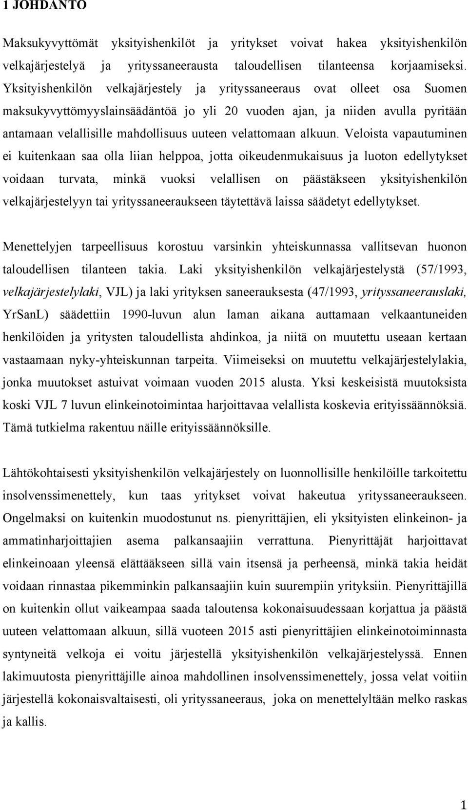 velattomaan alkuun.