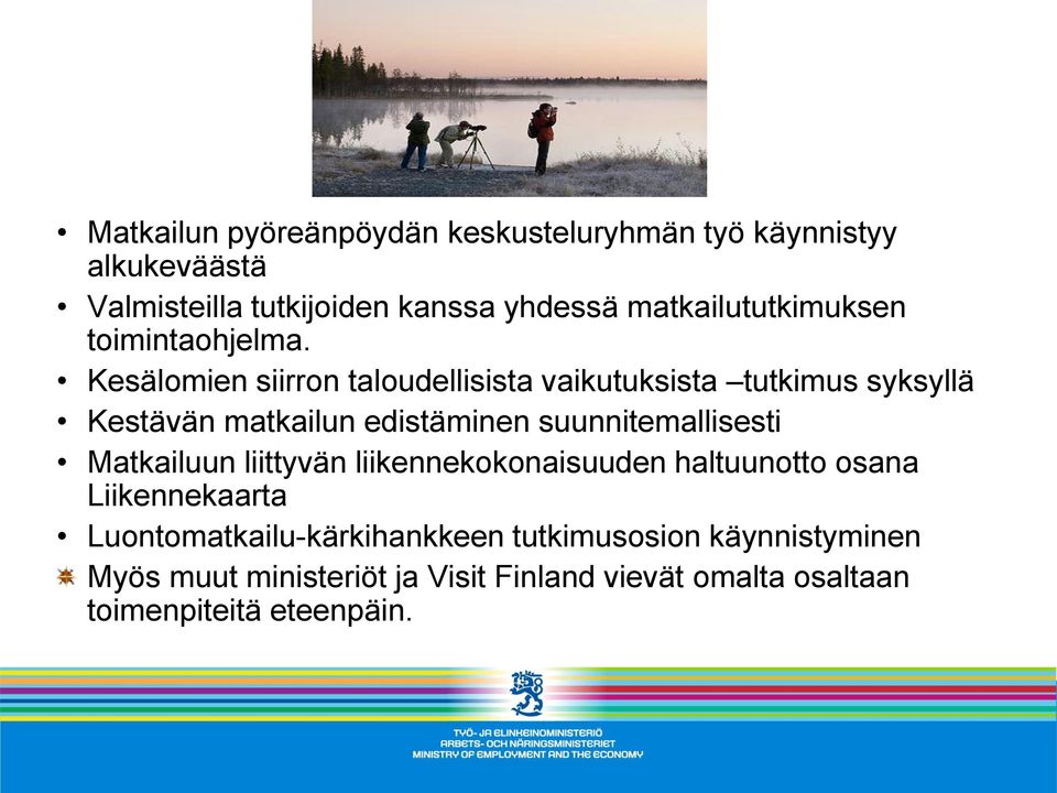 Kesälomien siirron taloudellisista vaikutuksista tutkimus syksyllä Kestävän matkailun edistäminen suunnitemallisesti