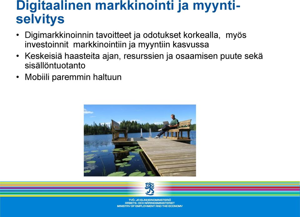 markkinointiin ja myyntiin kasvussa Keskeisiä haasteita ajan,