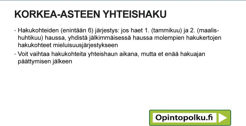 (maalishuhtikuu) haussa, yhdistä jälkimmäisessä haussa molempien