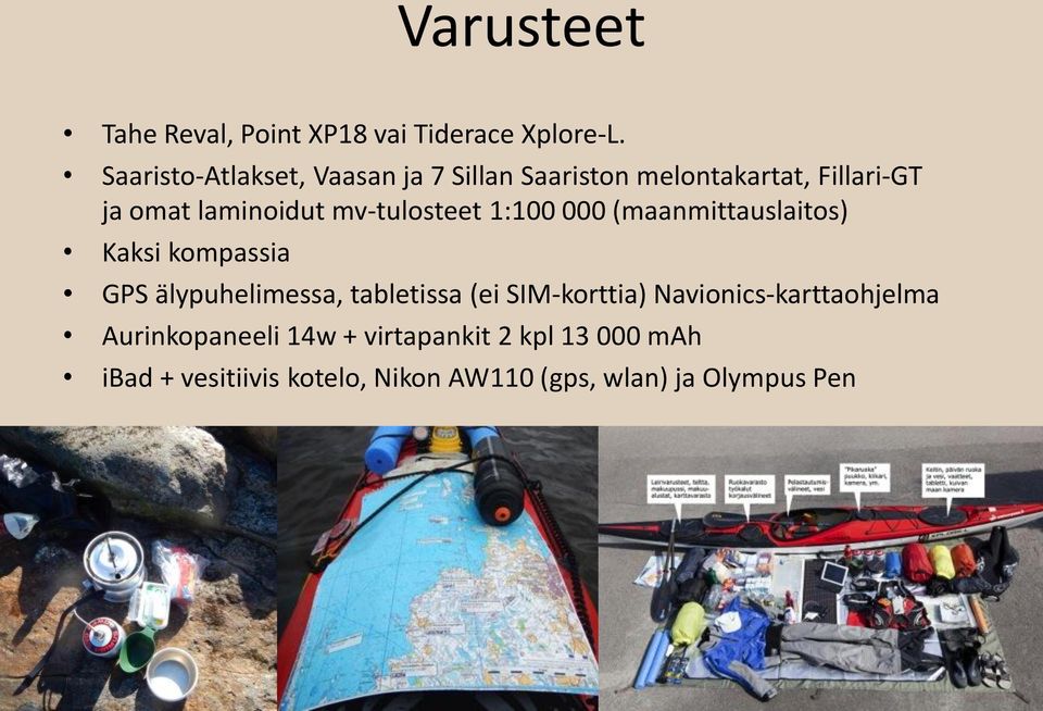 mv-tulosteet 1:100 000 (maanmittauslaitos) Kaksi kompassia GPS älypuhelimessa, tabletissa (ei