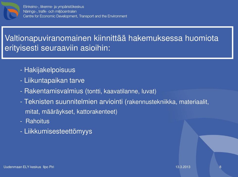 kaavatilanne, luvat) - Teknisten suunnitelmien arviointi (rakennustekniikka,