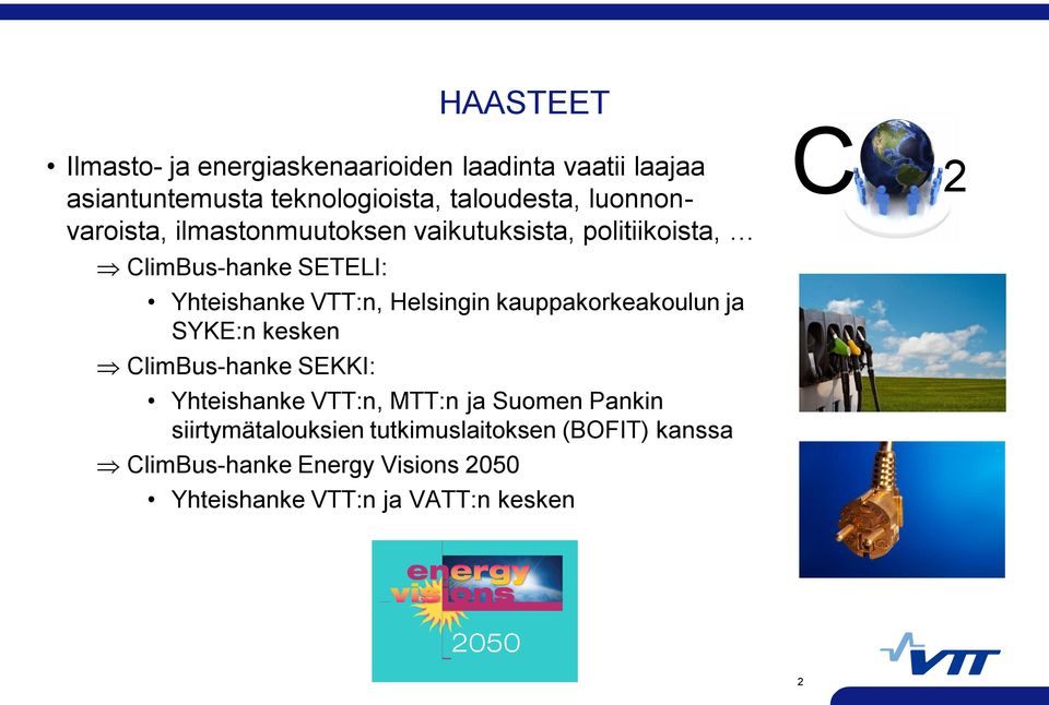 Helsingin kauppakorkeakoulun ja SYKE:n kesken ClimBus-hanke SEKKI: Yhteishanke VTT:n, MTT:n ja Suomen Pankin