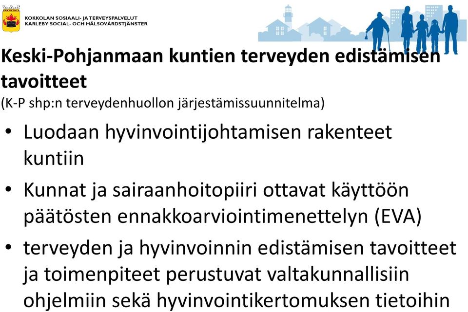 sairaanhoitopiiri ottavat käyttöön päätösten ennakkoarviointimenettelyn (EVA) terveyden ja