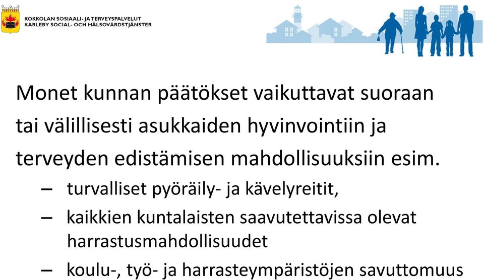 turvalliset pyöräily- ja kävelyreitit, kaikkien kuntalaisten