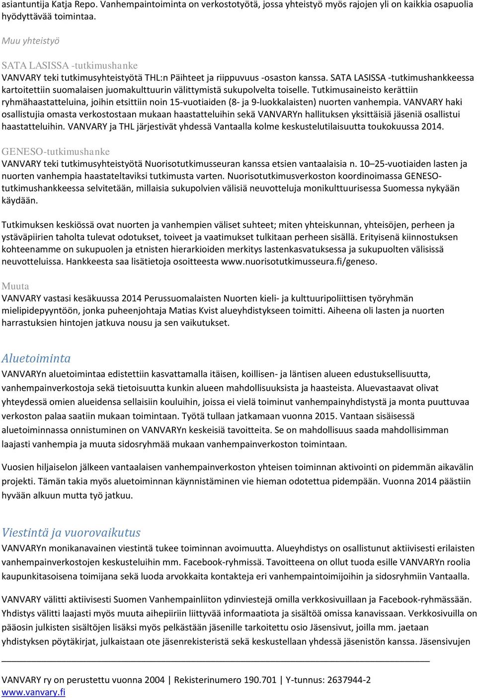 SATA LASISSA -tutkimushankkeessa kartoitettiin suomalaisen juomakulttuurin välittymistä sukupolvelta toiselle.