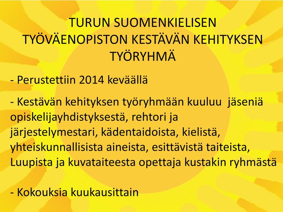 rehtori ja järjestelymestari, kädentaidoista, kielistä, yhteiskunnallisista aineista,