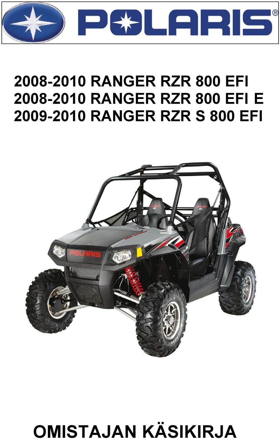 RZR S 800 EFI OMISTAJAN