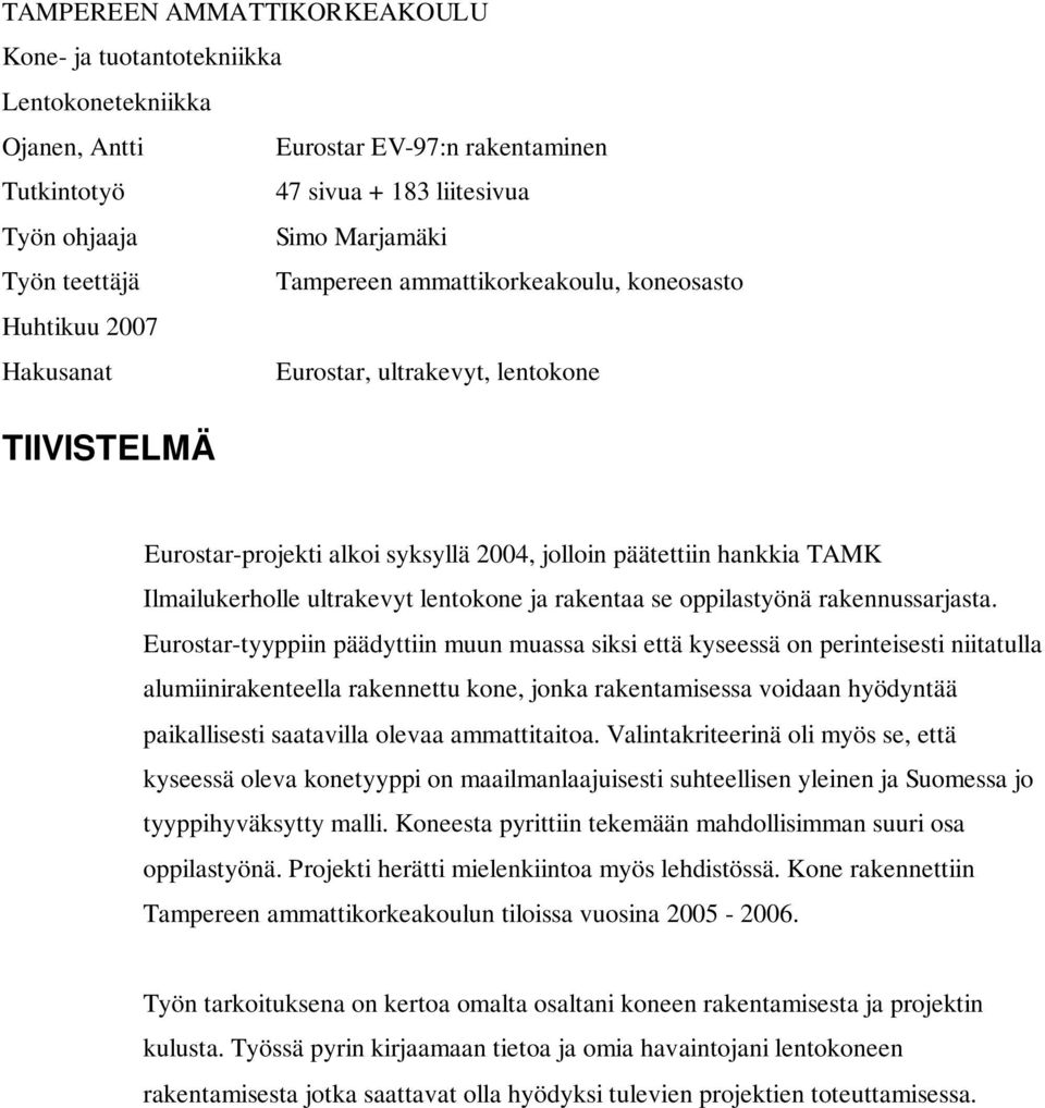 ultrakevyt lentokone ja rakentaa se oppilastyönä rakennussarjasta.