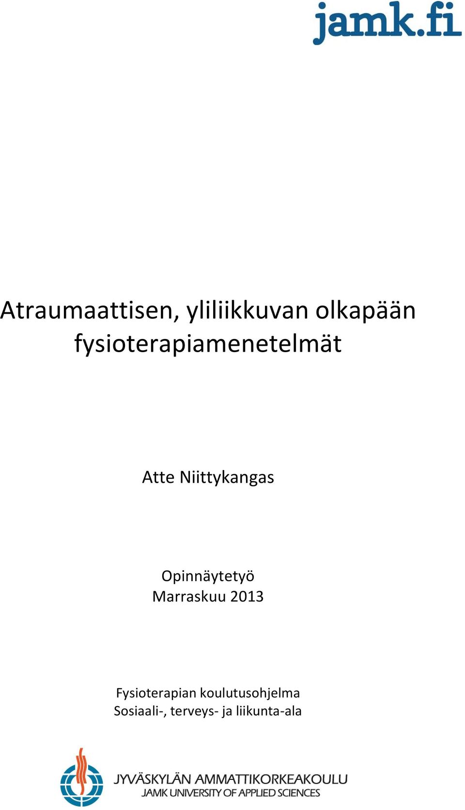 Opinnäytetyö Marraskuu 2013 Fysioterapian