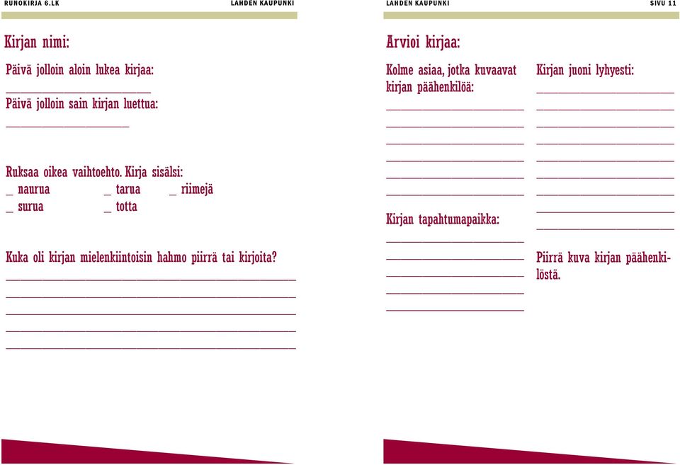 _ totta Kuka oli kirjan mielenkiintoisin hahmo piirrä tai kirjoita?