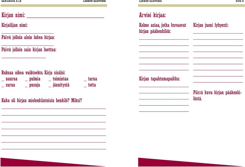 surua _ pusuja _ jännitystä _ totta Kuka oli kirjan mielenkiintoisin henkilö?