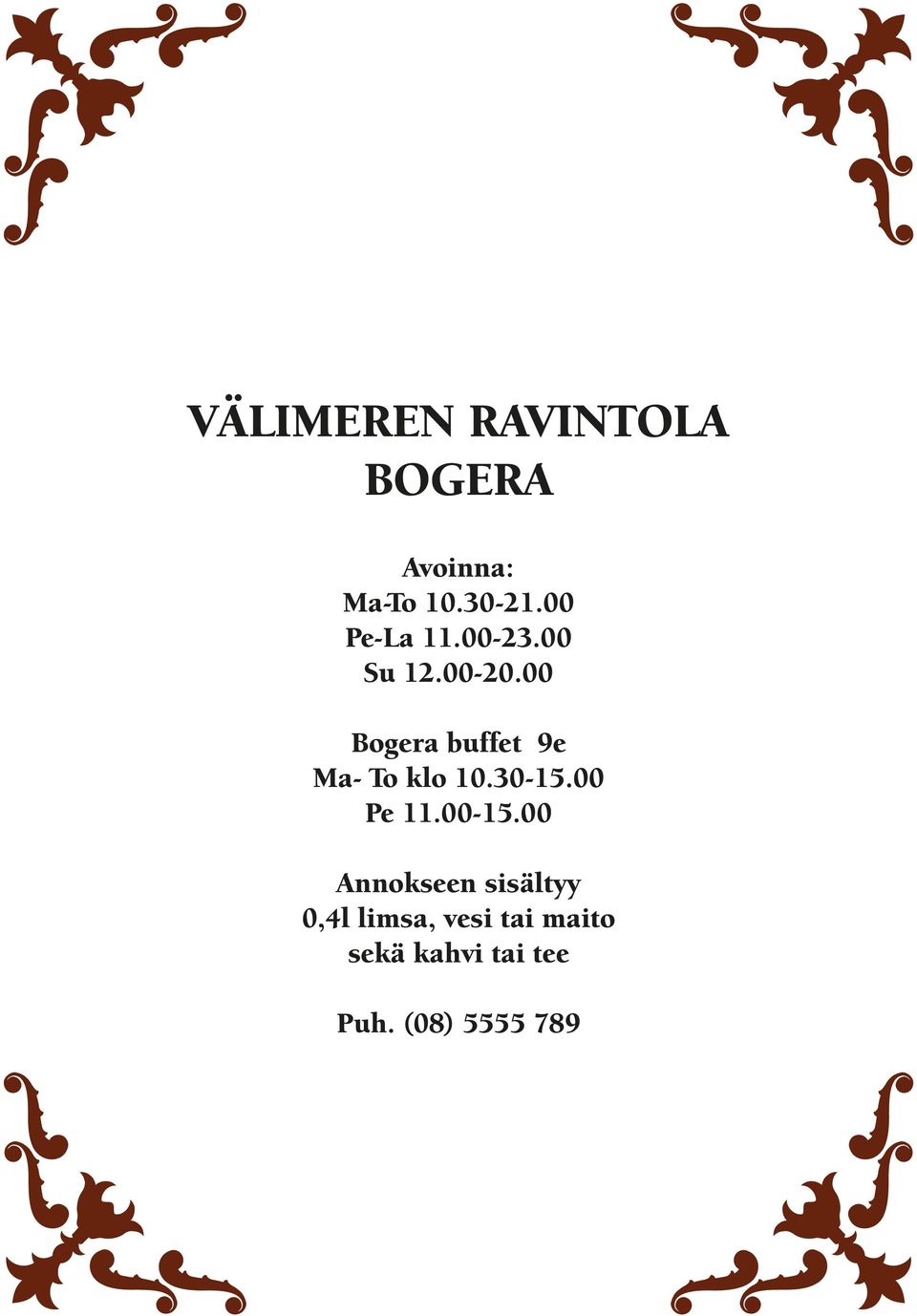 00 Bogera buffet 9e Ma- To klo 10.30-15.00 Pe 11.00-15.