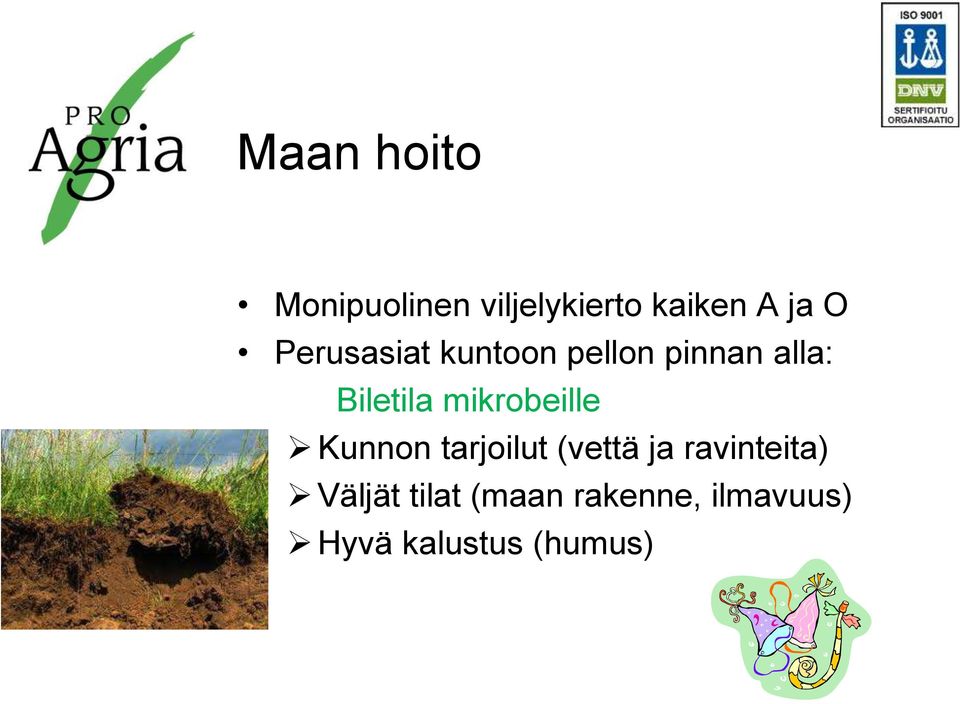 mikrobeille Kunnon tarjoilut (vettä ja ravinteita)