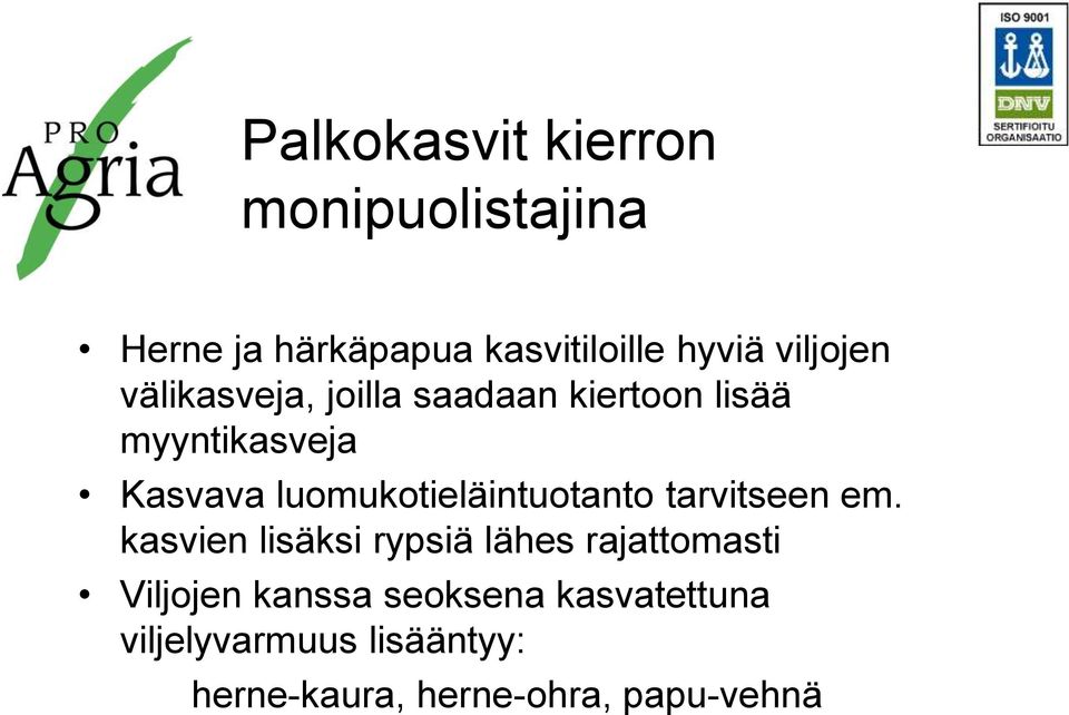 luomukotieläintuotanto tarvitseen em.