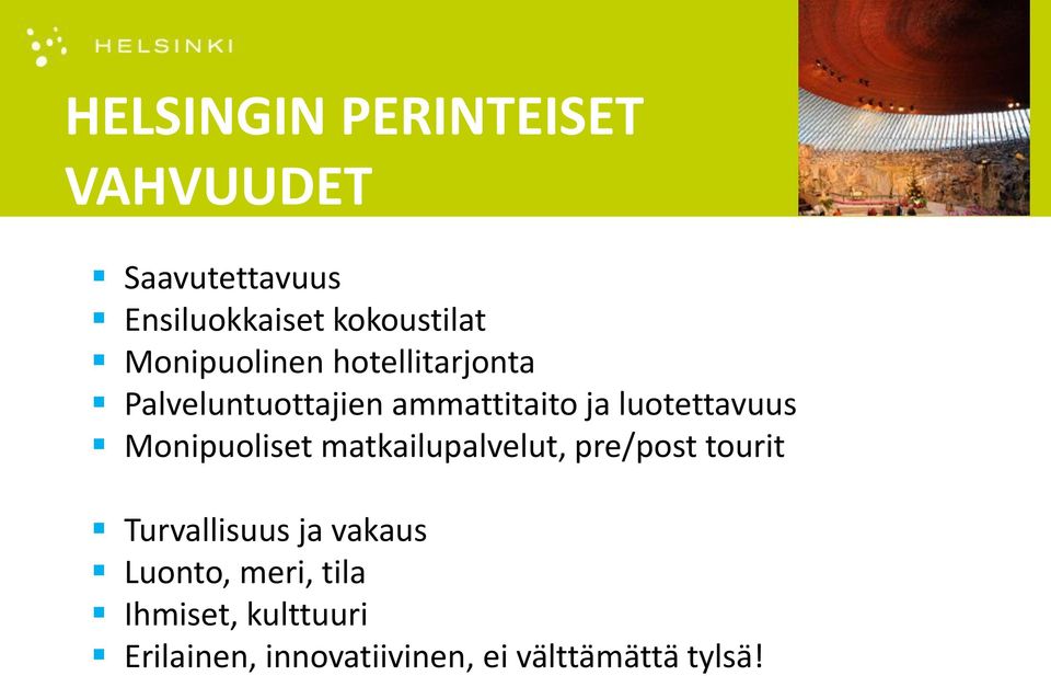 Monipuoliset matkailupalvelut, pre/post tourit Turvallisuus ja vakaus