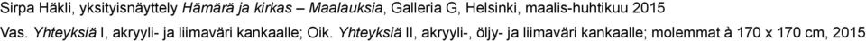 Yhteyksiä I, akryyli- ja liimaväri kankaalle; Oik.