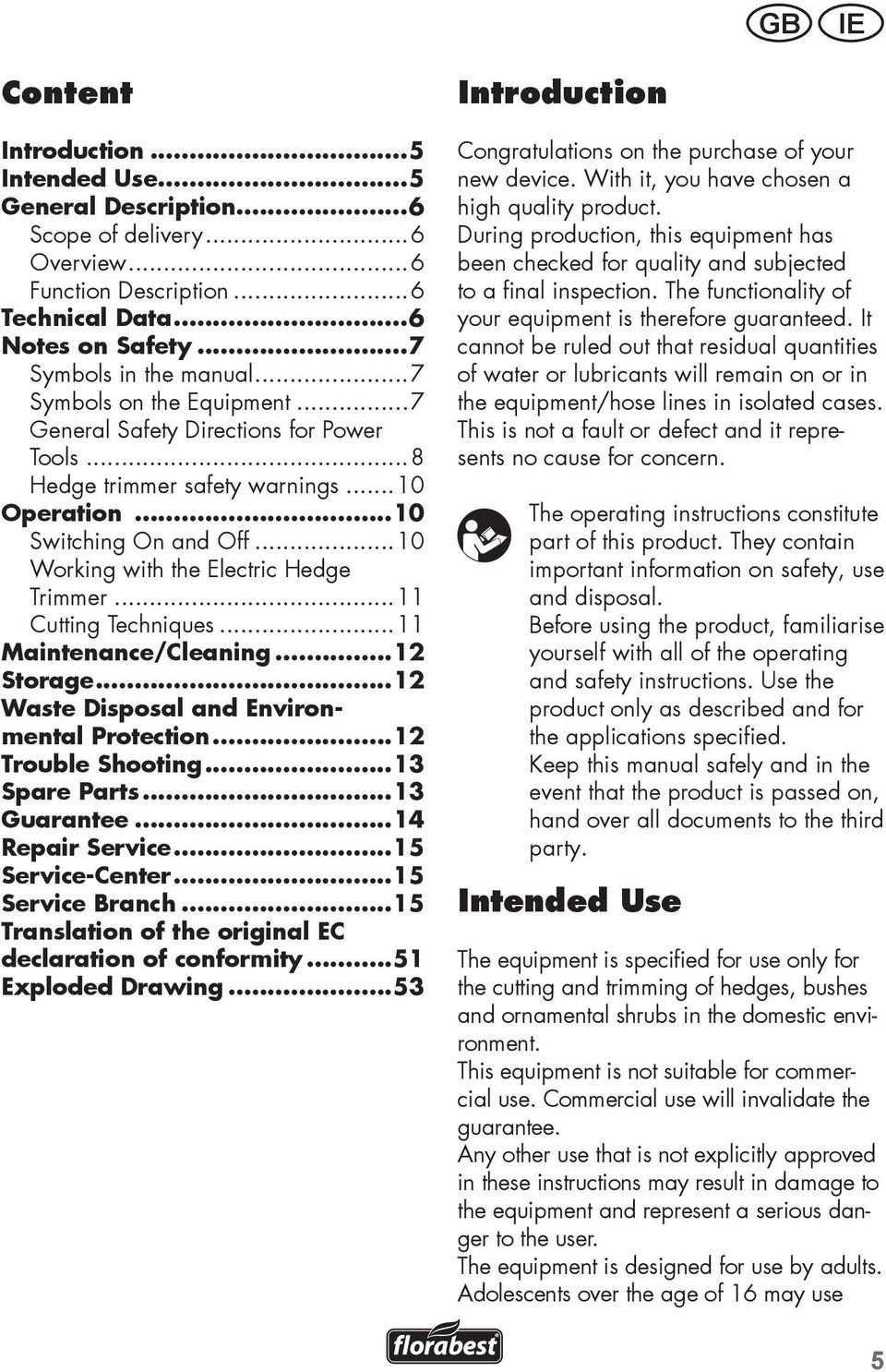 ..11 Cutting Techniques...11 Maintenance/Cleaning...12 Storage...12 Waste Disposal and Environmental Protection...12 Trouble Shooting...13 Spare Parts...13 Guarantee...14 Repair Service.