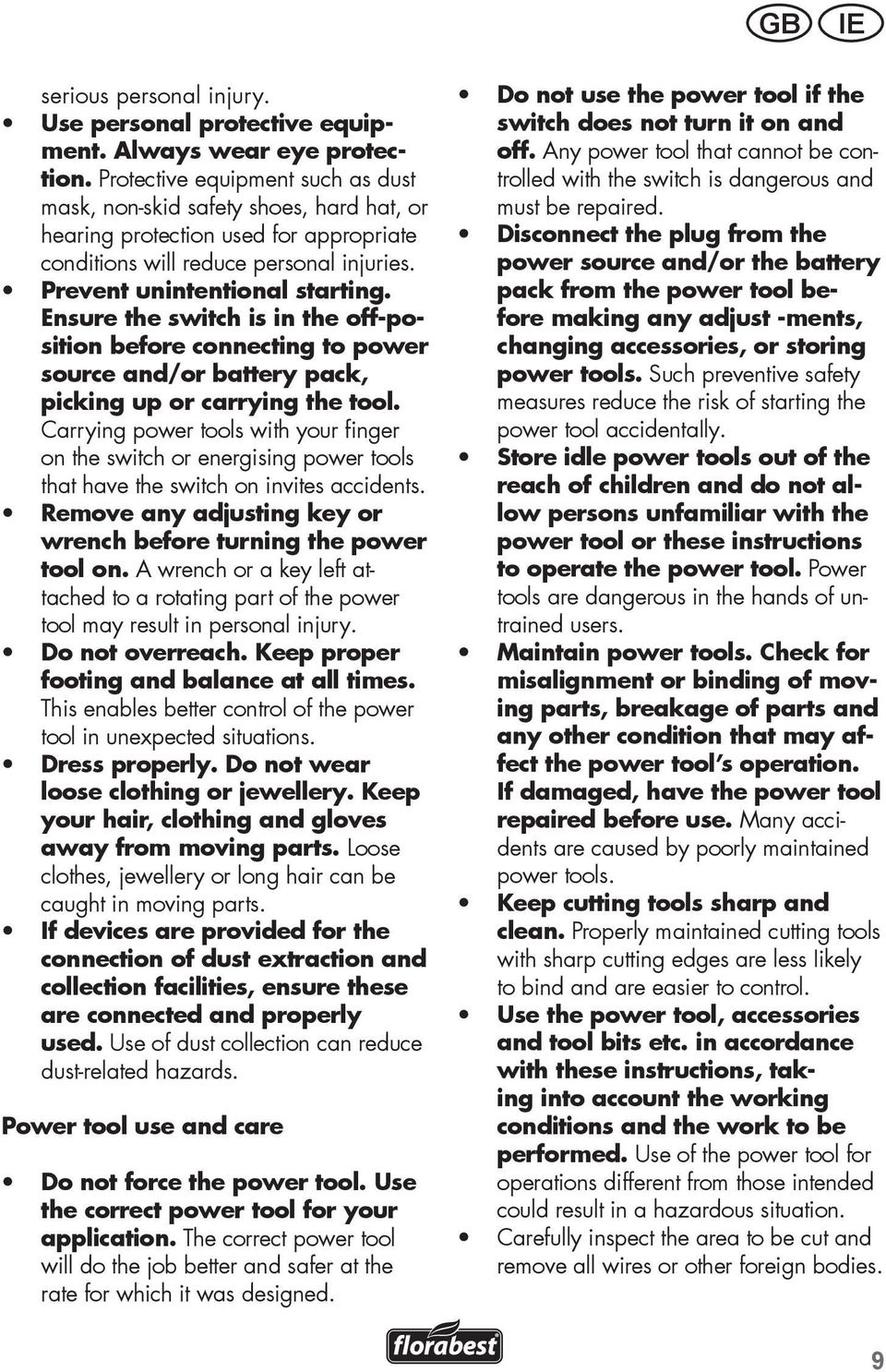 Ensure the switch is in the off-position before connecting to power source and/or battery pack, picking up or carrying the tool.