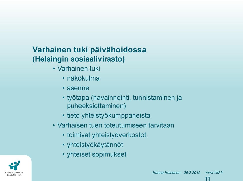 puheeksiottaminen) tieto yhteistyökumppaneista Varhaisen tuen