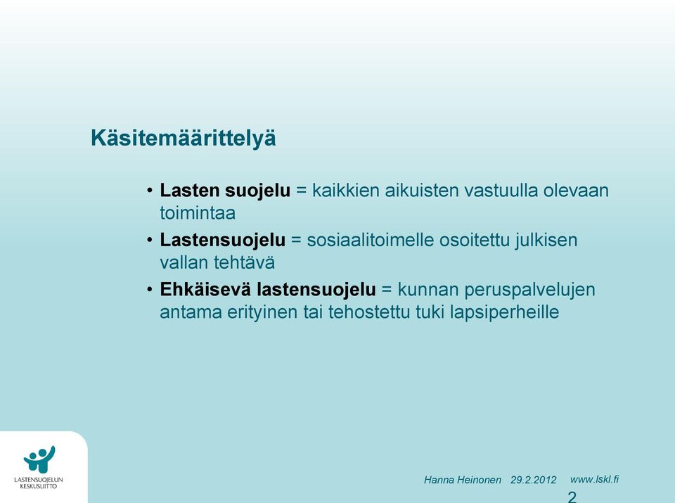 osoitettu julkisen vallan tehtävä Ehkäisevä lastensuojelu =