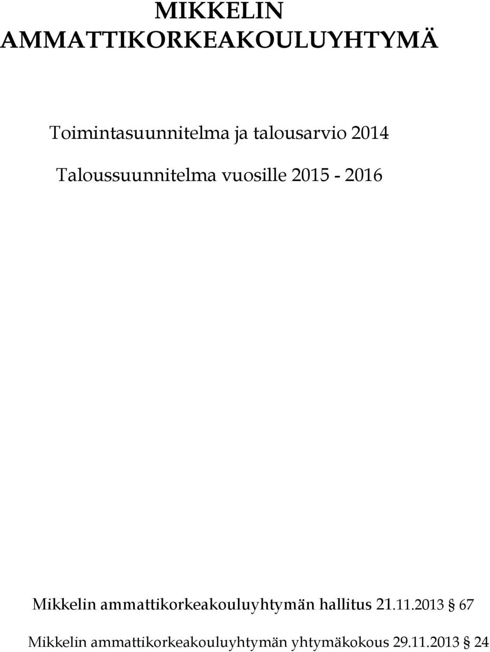 Mikkelin ammattikorkeakouluyhtymän hallitus 21.11.