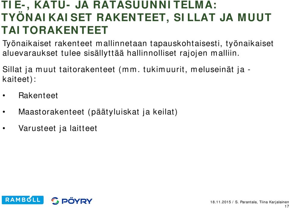 sisällyttää hallinnolliset rajojen malliin. Sillat ja muut taitorakenteet (mm.