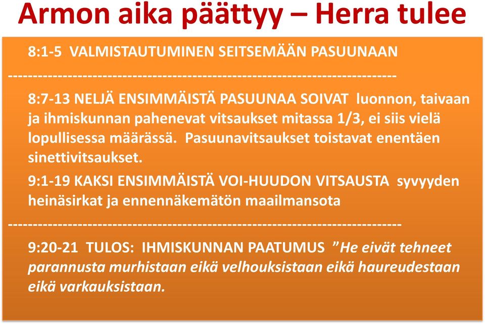 Pasuunavitsaukset toistavat enentäen sinettivitsaukset.