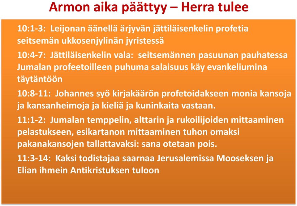 kansoja ja kansanheimoja ja kieliä ja kuninkaita vastaan.