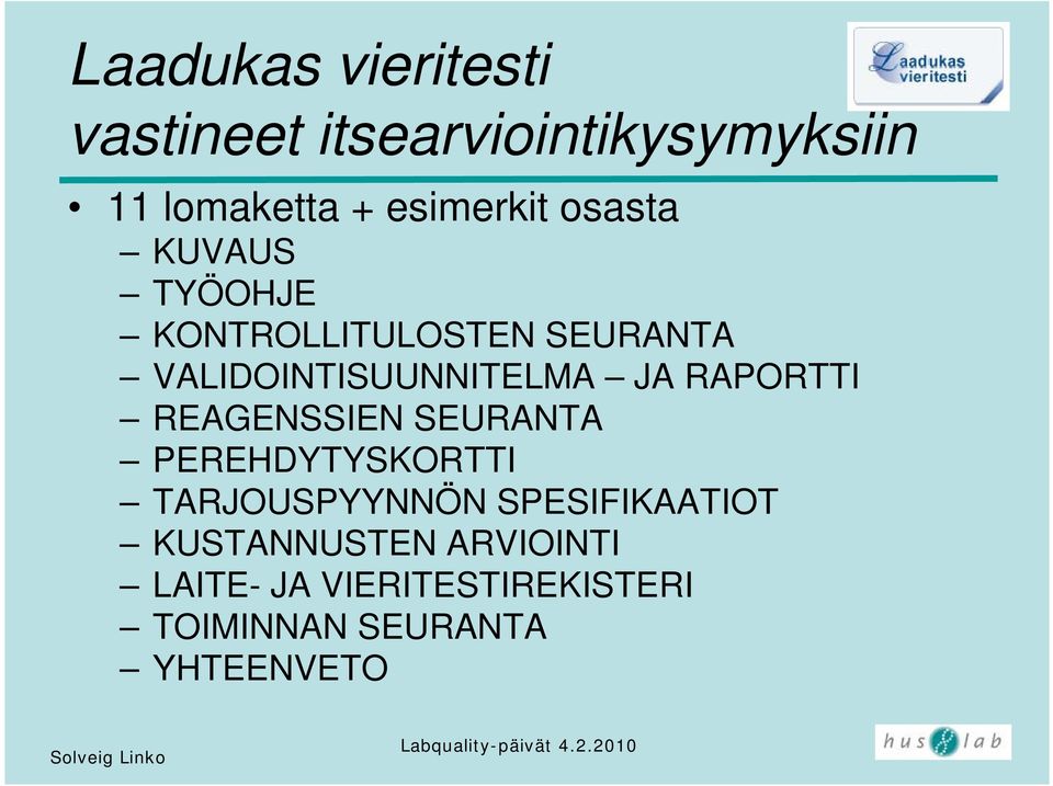 VALIDOINTISUUNNITELMA JA RAPORTTI REAGENSSIEN SEURANTA PEREHDYTYSKORTTI