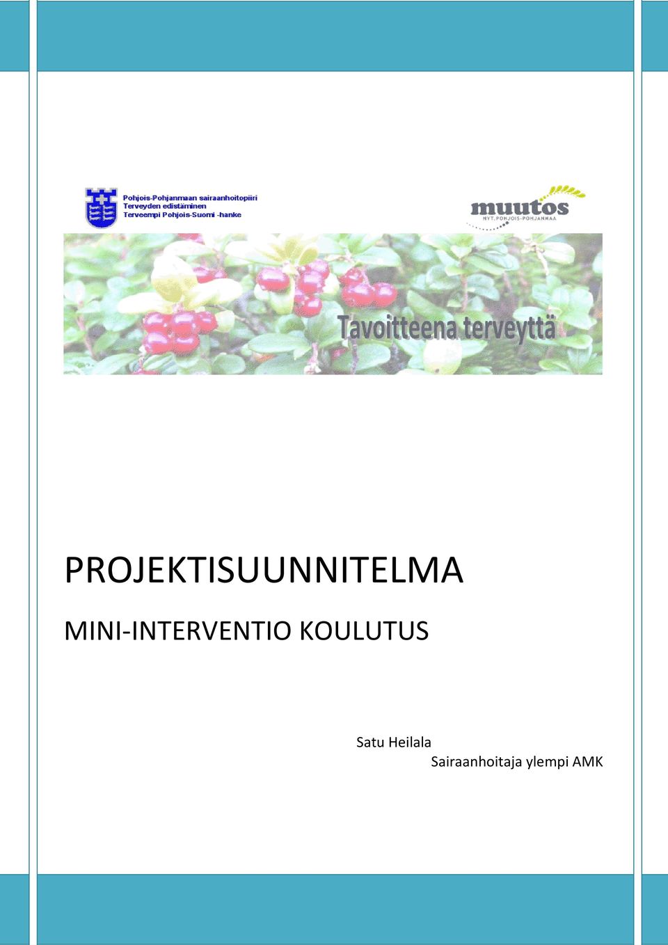 KOULUTUS Satu