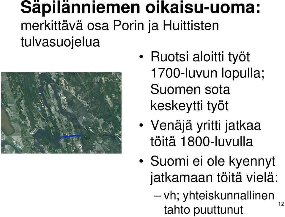 keskeytti työt Venäjä yritti jatkaa töitä 1800-luvulla Suomi ei