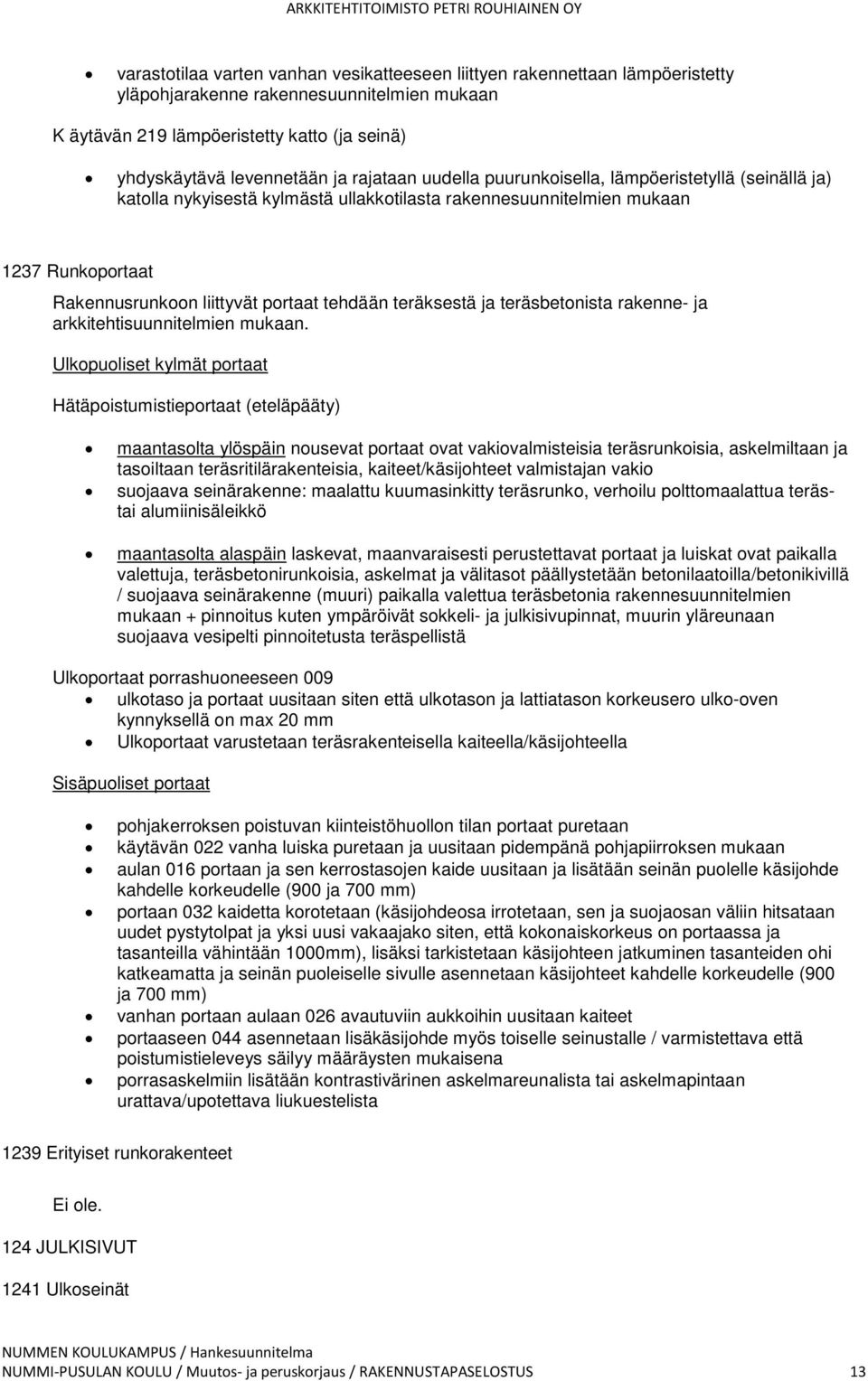 teräksestä ja teräsbetonista rakenne- ja arkkitehtisuunnitelmien mukaan.