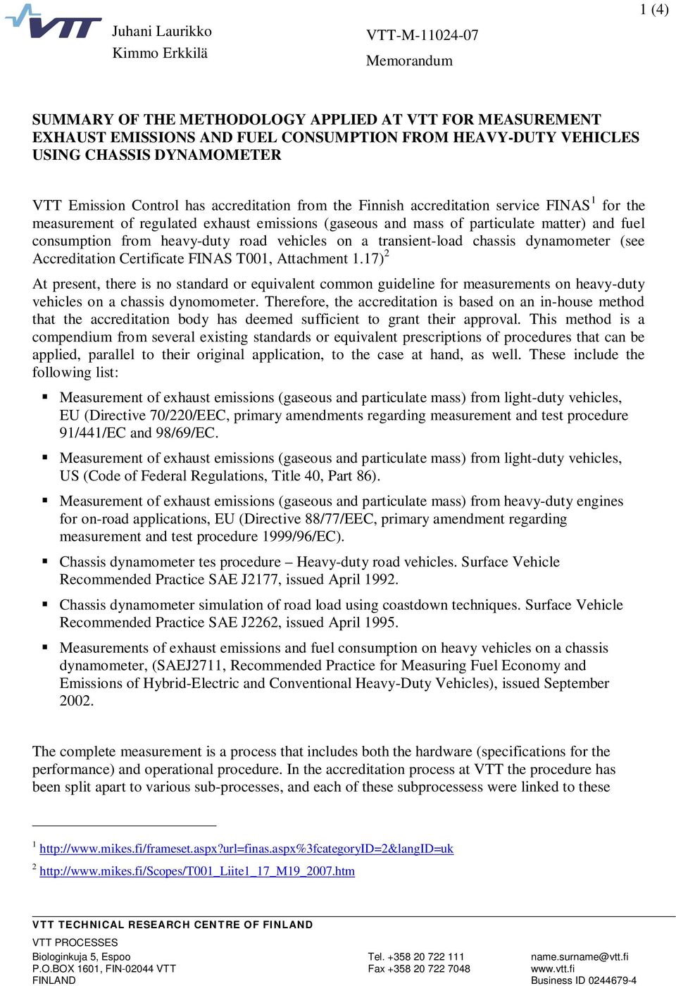 consumption from heavy-duty road vehicles on a transient-load chassis dynamometer (see Accreditation Certificate FINAS T001, Attachment 1.