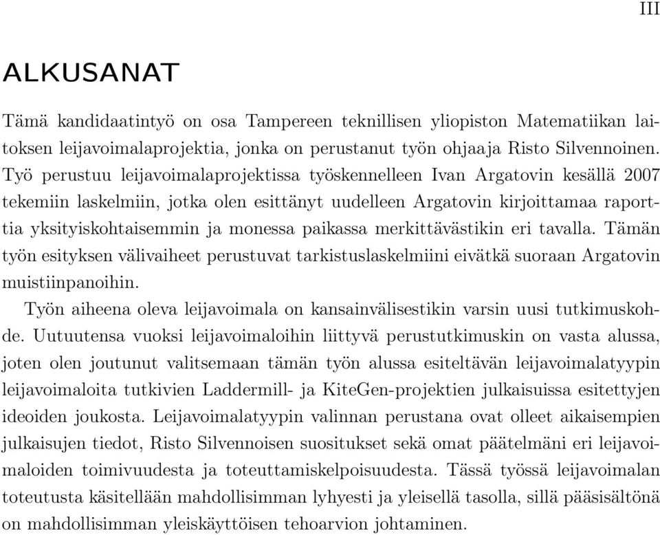 mekittävästikin ei tavalla. Tämän työn esityksen välivaiheet peustuvat takistuslaskelmiini eivätkä suoaan Agatovin muistiinpanoihin.