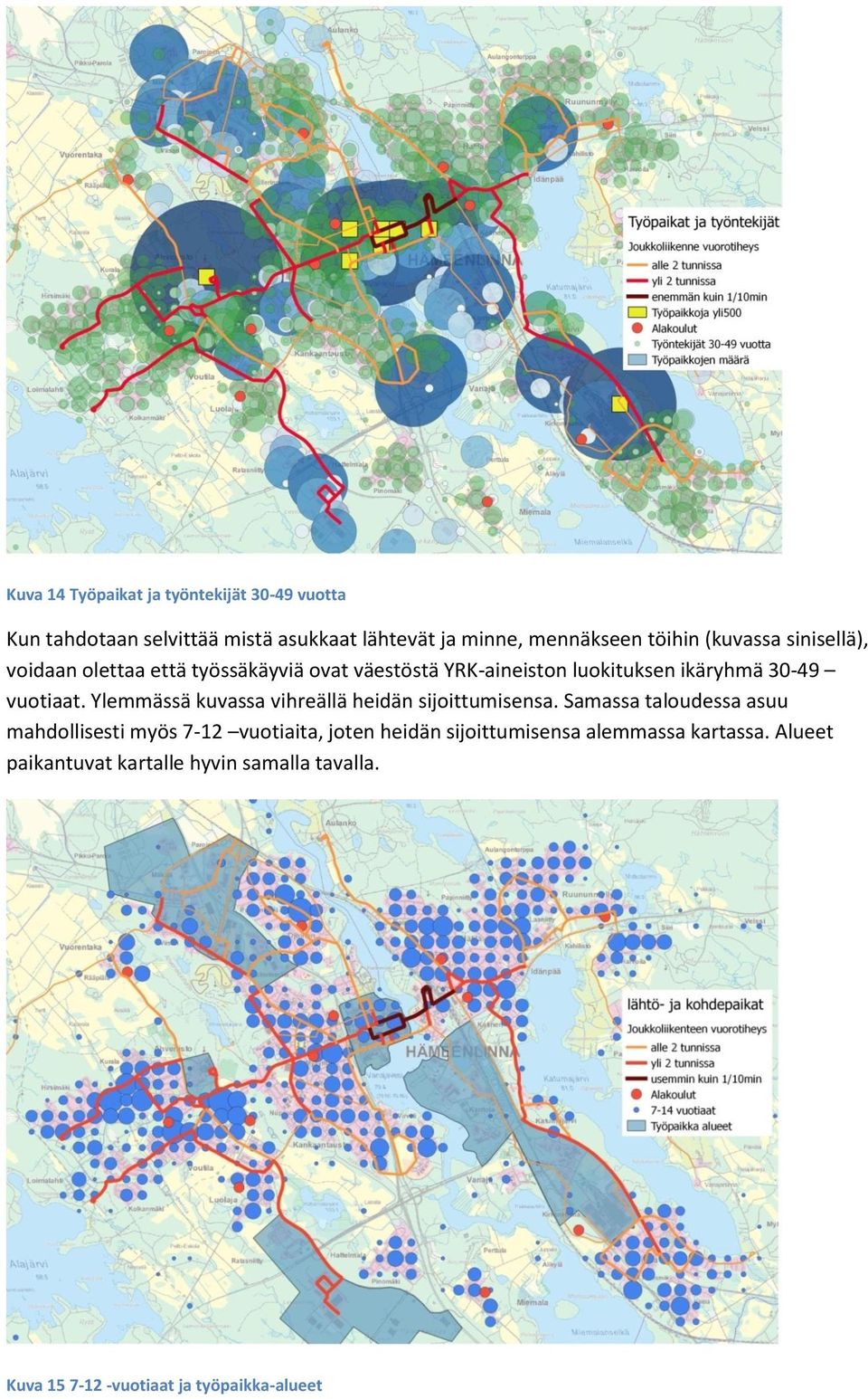 Ylemmässä kuvassa vihreällä heidän sijoittumisensa.