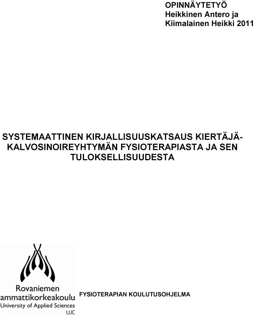 KIERTÄJÄ- KALVOSINOIREYHTYMÄN FYSIOTERAPIASTA JA