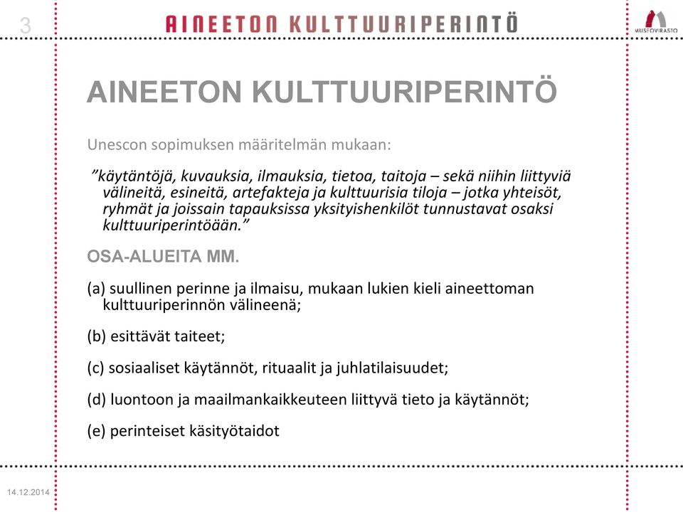 kulttuuriperintöään. OSA-ALUEITA MM.