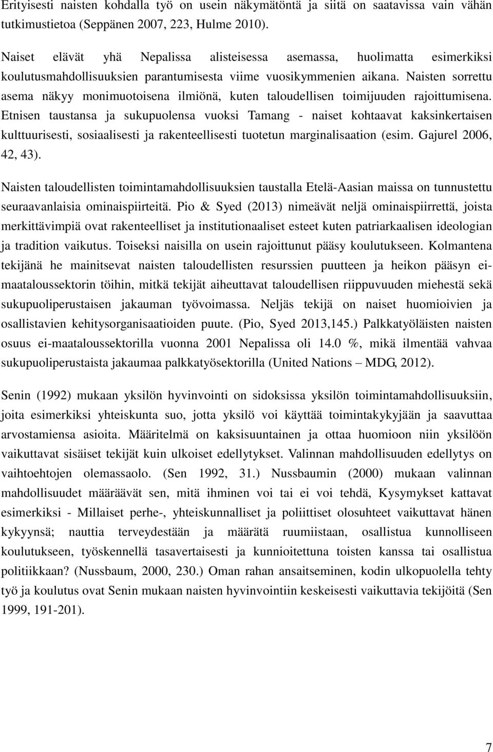 Naisten sorrettu asema näkyy monimuotoisena ilmiönä, kuten taloudellisen toimijuuden rajoittumisena.