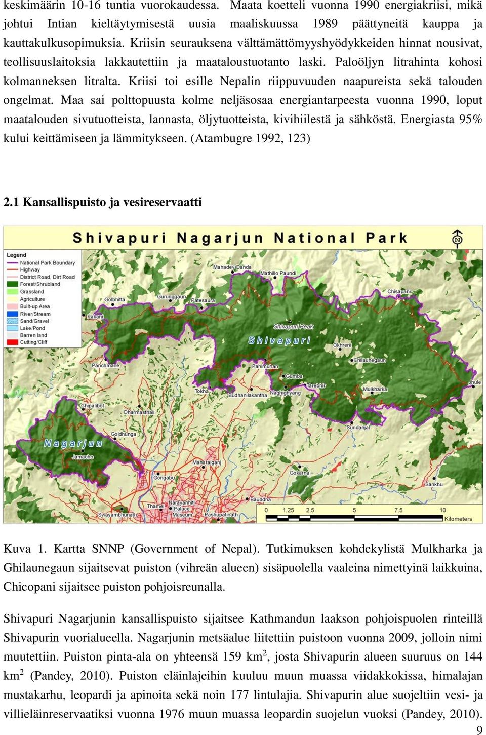Kriisi toi esille Nepalin riippuvuuden naapureista sekä talouden ongelmat.