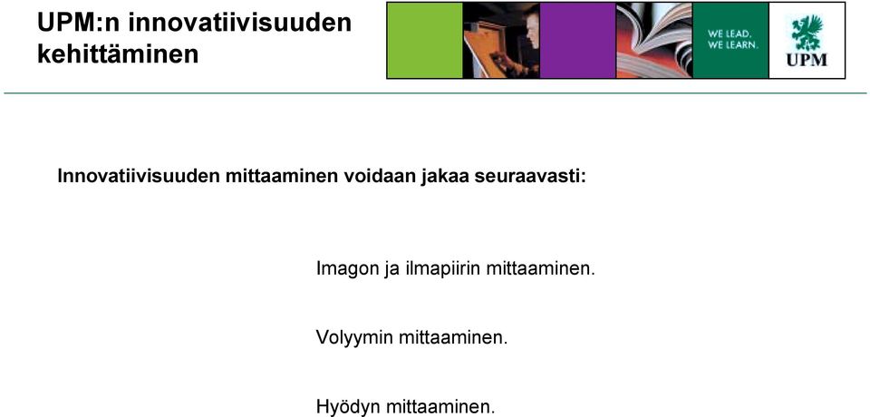jakaa seuraavasti: Imagon ja ilmapiirin