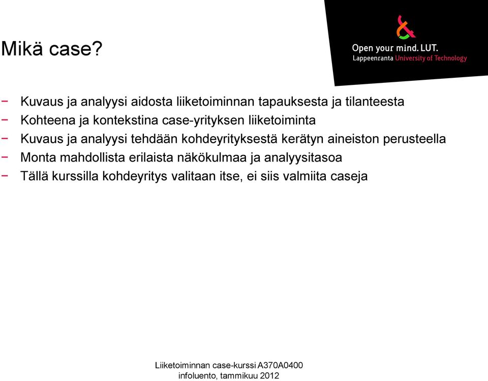 kontekstina case-yrityksen liiketoiminta Kuvaus ja analyysi tehdään