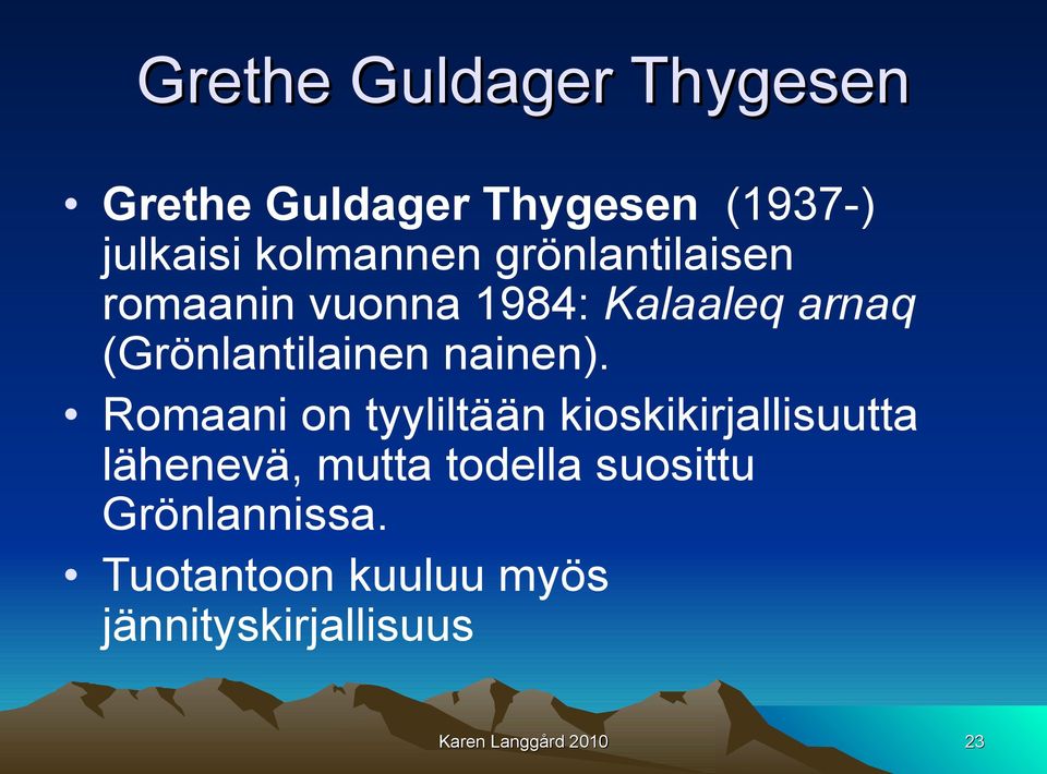 Romaani on tyyliltään kioskikirjallisuutta lähenevä, mutta todella suosittu