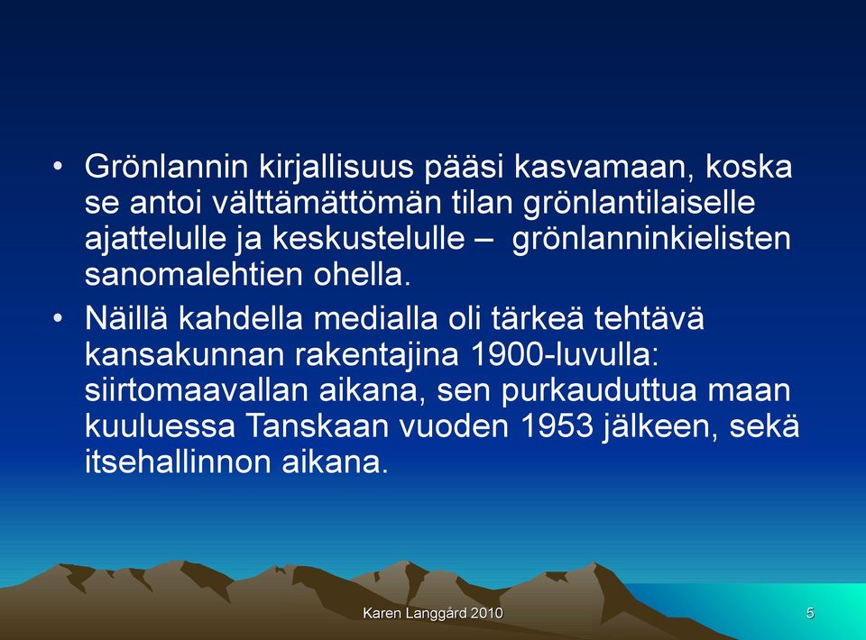 Näillä kahdella medialla oli tärkeä tehtävä kansakunnan rakentajina 1900-luvulla: