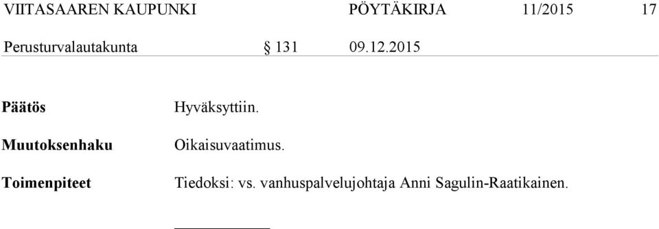 2015 Toimenpiteet Hyväksyttiin.