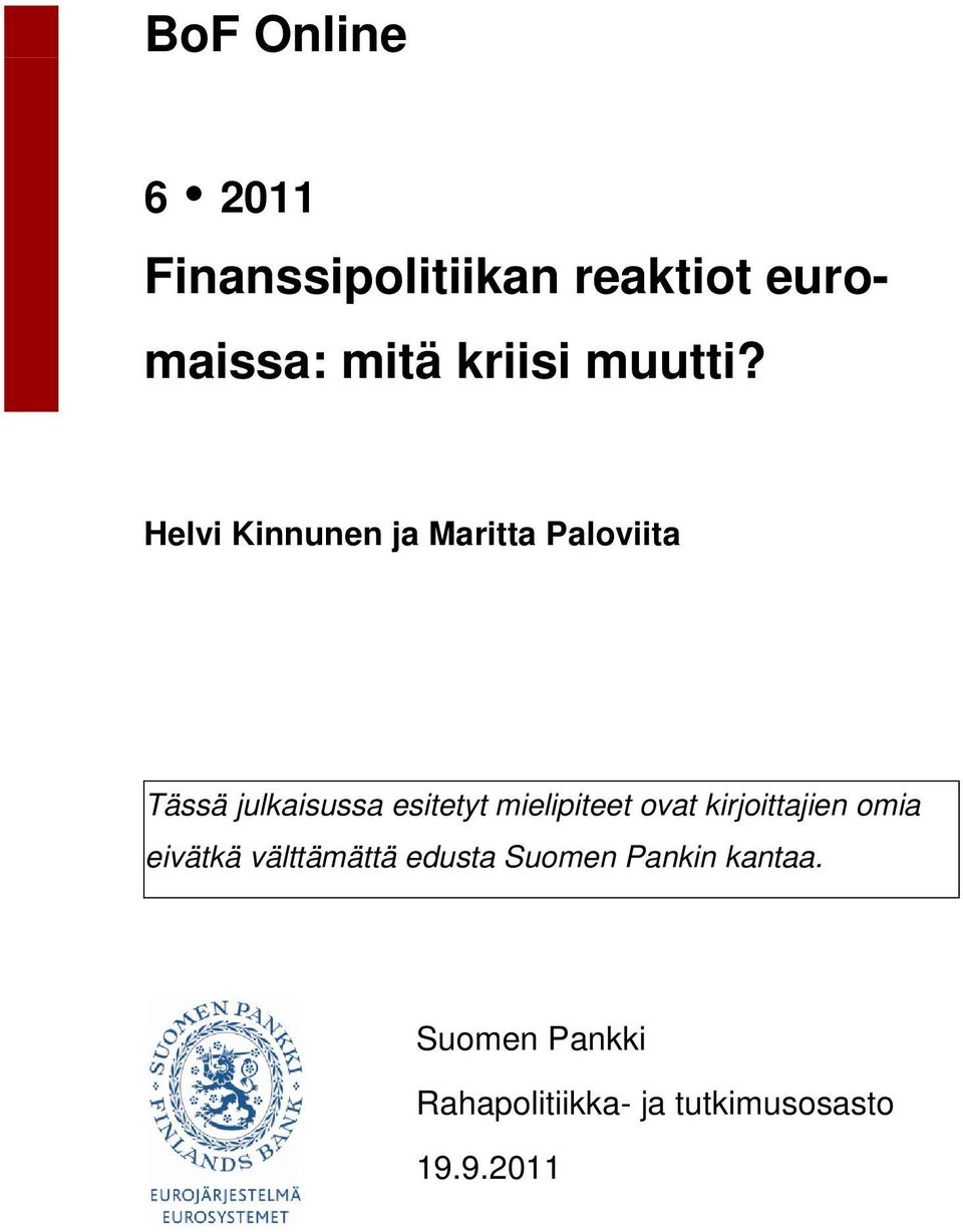 Helvi Kinnunen ja Maritta Paloviita Tässä julkaisussa esitetyt