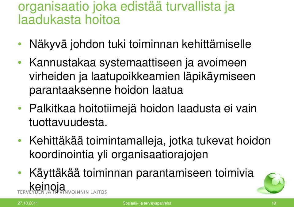 hoitotiimejä hoidon laadusta ei vain tuottavuudesta.